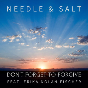 Don't Forget To Forgive