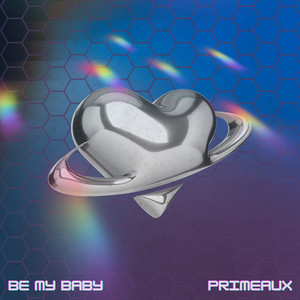 Be My Baby by Primeaux