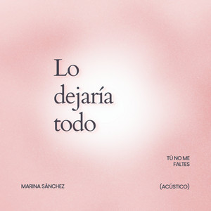 Lo dejaría todo (Acústico)