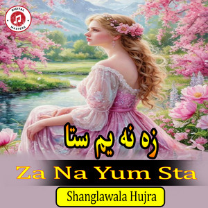 Shanglawala Hujra - Za Na Yum Sta