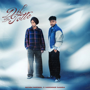 Dil De Totte by Akash Narwal, Harinder Samra