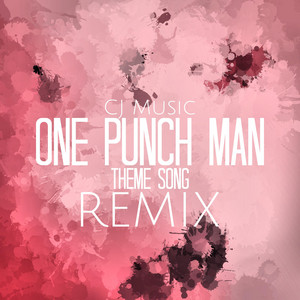CJ Music - One Punch Man Theme Song (Remix)