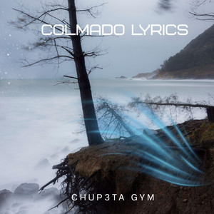 COLMADO LYRICS by Chup3ta Gym