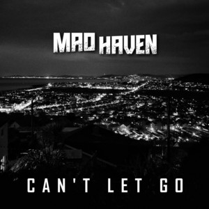 Can’t Let Go by Mad Haven