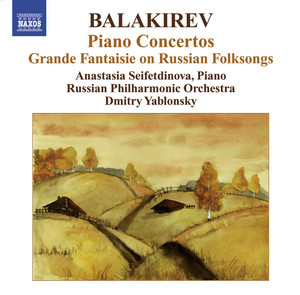 Balakirev, M.: Piano Concertos Nos. 1 and 2 / Grande Fantaisie On Russian Folksongs