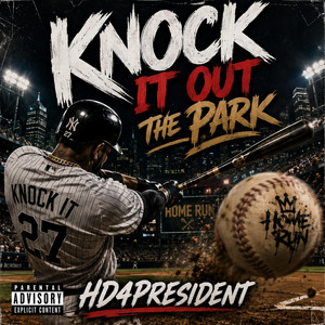 Knock It Out The Park by Hd4president