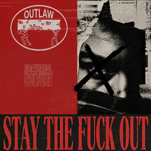 Stay The Fuck Out by Outlaw