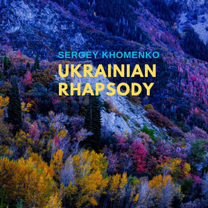 Sergey Khomenko — Ukrainian Rhapsody