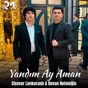 Elsəvər Lənkəranlı & Rəvan Nofəloğlu - Yandım Ay Aman