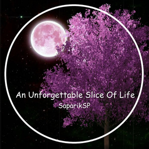 SaparikSP — An Unforgettable Slice Of Life