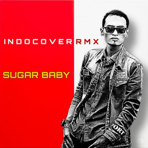 Sugar Baby by INDOCOVER RMX