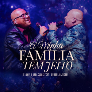 A Minha Familia Tem Jeito by Fabyano Barcellos, SAMUEL OLIVEIRA