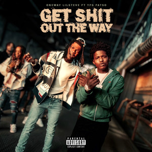 OneWay LilSteve & YFG FATSO - Get Shit Out The Way