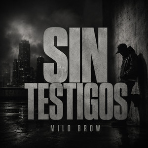 SIN TESTIGOS by MILO BROW