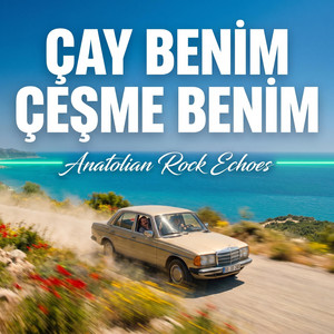 Çay Benim Çeşme Benim by Anatolian Rock Echoes