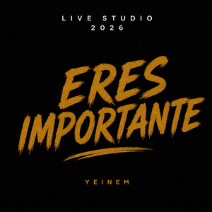 Eres Importante - Live sesión 2026 by Yeinem