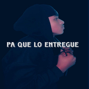 Pa Que Lo Entregue by Yunior 04, borraflow