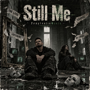 Still Me by FraytasticMusic