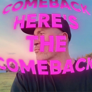 Here's the Come Back by KJ-52
