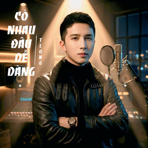 Có Nhau Đâu Dễ Dàng by TLong