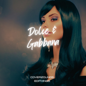 EDITKINGS & CoverZounds - Dolce & Gabbana