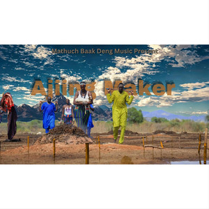 Mathuch Baak Deng - Ajiing Maker