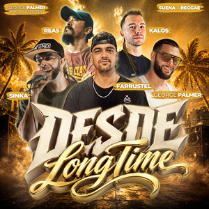 Desde Long time - Suena a Reggae, Vol.44 by Kalos, George Palmer, Farrustel, Sinka, REAS