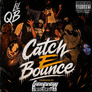 (Catch E Bounce) by Lil QB