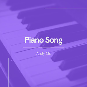 Andy Ms - Piano Song