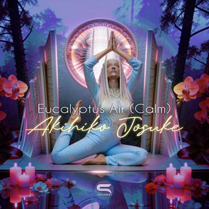 Eucalyptus Air - calm by Akihiko Josuke