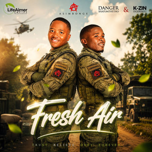 Fresh Air by Danger Shayumthetho & K-zin Isgebengu