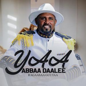 RAGAASAA GUUTAA - Yaa Abbaa Daalee