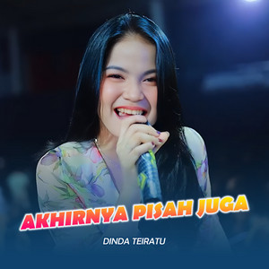 Akhirnya Pisah Juga by Dinda Teiratu
