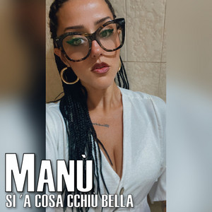 Manu - Sì 'a cosa cchiù bella