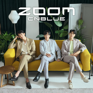 ZOOM - Single by CNBLUE | Spotify