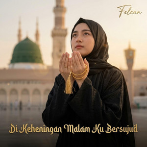 Di Keheningan Malam Ku Bersujud by Felcan