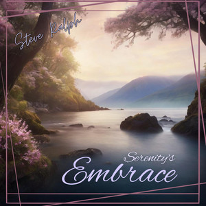 Serenity's Embrace by Steve Ralph