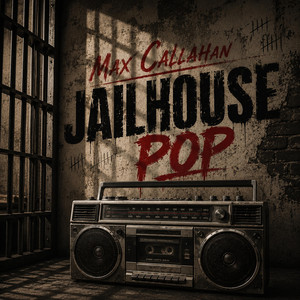 Jailhouse Pop by Max Callahan