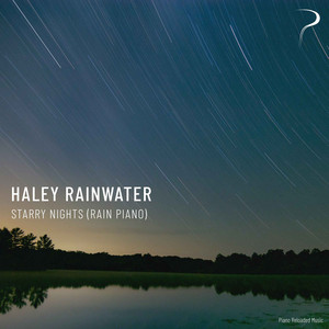 Serenade for the Stars - Rain Piano Version by Haley Rainwater