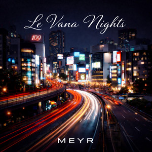 Le Vana Nights by MEYR