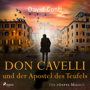 Don Cavelli und der Apostel des Teufels: Die fünfte Mission (Ein actiongeladener Vatikan-Krimi)