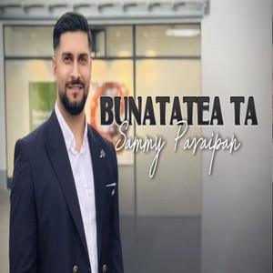 Sammy Paraipan - BUNATATEA TA