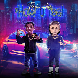How u Feel by Reef, Realor Abe