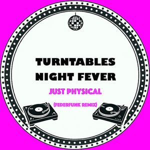 Just Physical - FederFunk Remix by Turntables Night Fever, FederFunk