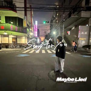Song for you by Maybe Lied