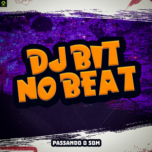 Dj Bit No Beat - Passando o Som