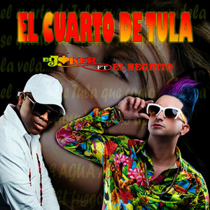El Cuarto de Tula - feat. El Negrito, Version by EL Joker Cuba, El Negrito, Version
