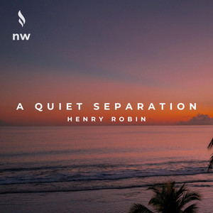 A Quiet Separation by Henry Robin