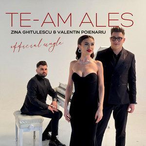 Zina Ghitulescu - Te-am Ales (feat. Valentin Poienariu)