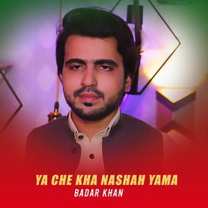 Badar Khan - Ya Che Kha Nashah Yama